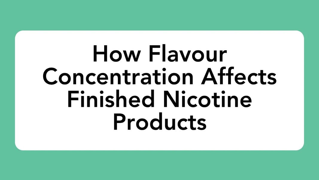How Flavour Concentration Affects Finished Nicotine Products