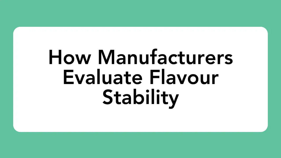 How Manufacturers Evaluate Flavour Stability