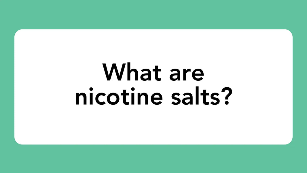 What Are Nicotine Salts?