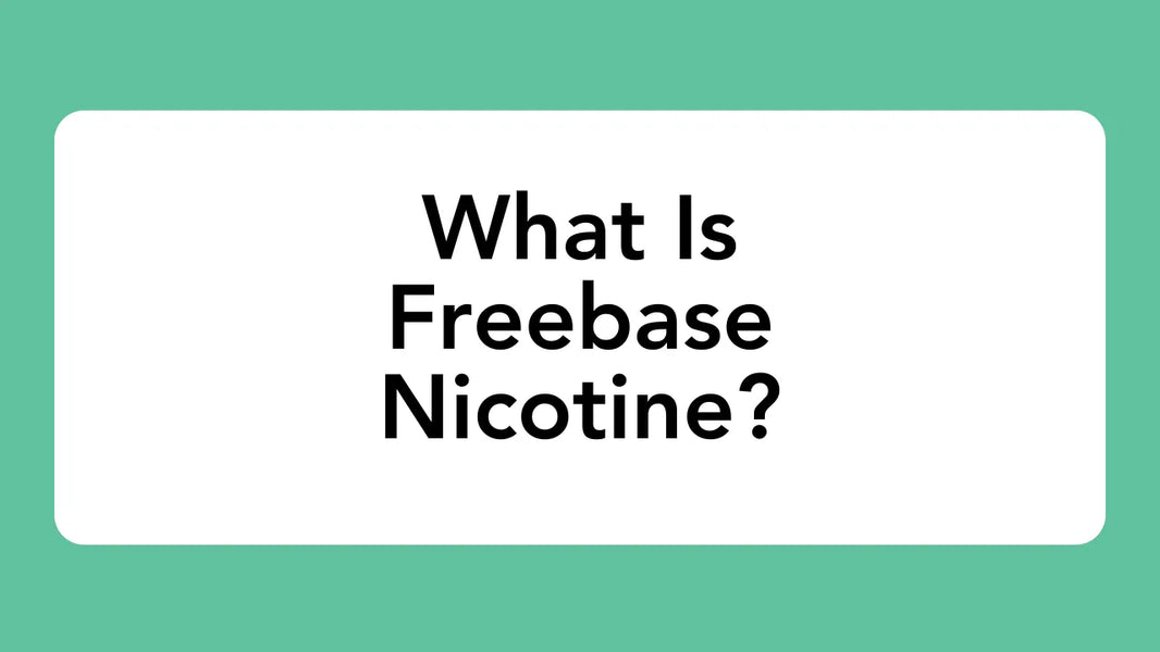 What Is Freebase Nicotine?