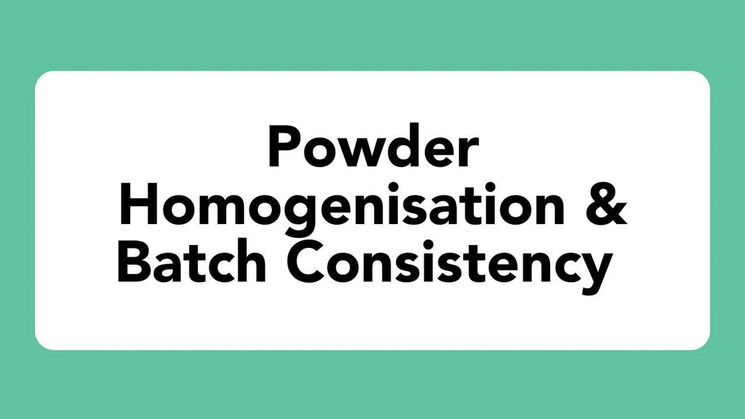 Powder Homogenisation & Batch Consistency