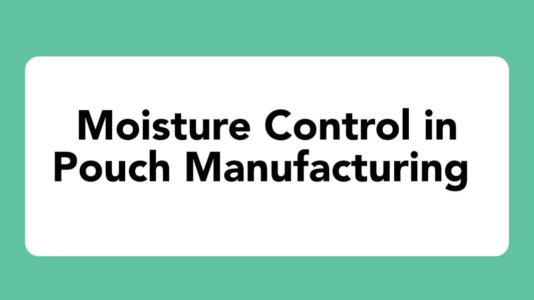 Moisture Control in Pouch Manufacturing