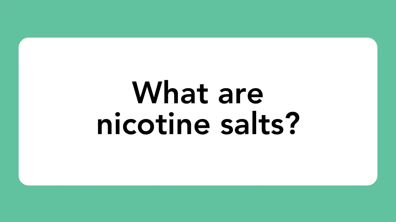 Text 'What are nicotine salts?' on a green background
